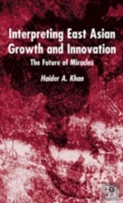 Interpreting East Asian Growth And Innovation