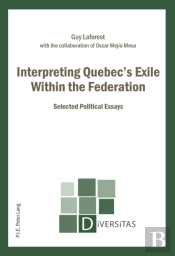 Interpreting Quebecâ€™S Exile Within The Federation