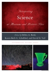 Interpreting Science At Museums And Historic Sites