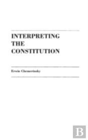 Interpreting The Constitution