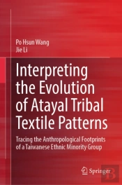 Interpreting The Evolution Of Atayal Tribal Textile Patterns