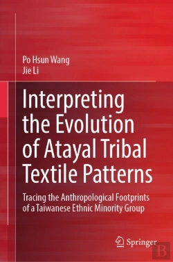Bertrand.pt - Interpreting The Evolution Of Atayal Tribal Textile Patterns