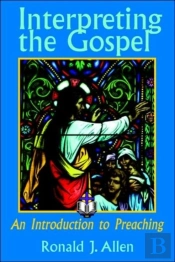 Interpreting The Gospel; An Introduction To Preaching