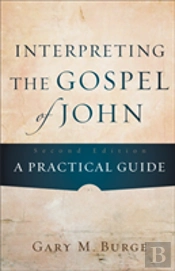Interpreting The Gospel Of John Â€“ A Practical Guide