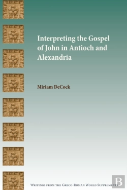 Bertrand.pt - Interpreting The Gospel Of John In Antioch And Alexandria