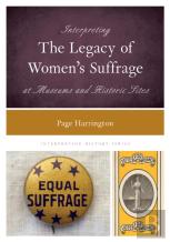 Interpreting The Legacy Of Women'S Suffrage At Museums And Historic Sites