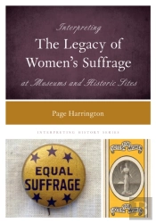 Interpreting The Legacy Of Women'S Suffrage At Museums And Historic Sites