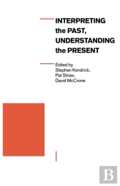 Interpreting The Past, Understanding The Present