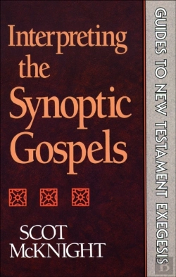 Bertrand.pt - Interpreting The Synoptic Gospels (Guides To New Testament Exegesis)