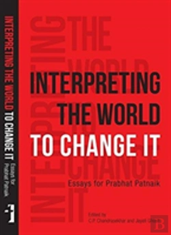 Bertrand.pt - Interpreting The World To Change It Â€“ Essays For Prabhat Patnaik