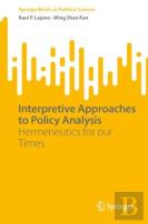 Interpretive Approaches To Policy Analysis