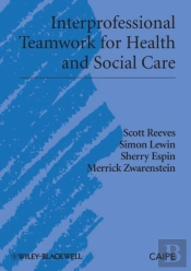 Interprofessional Teamwork For Health And Social Care