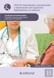 Interrelacion, Comunicacion Y Observacion Con La Persona Dependiente Y Su Entorno