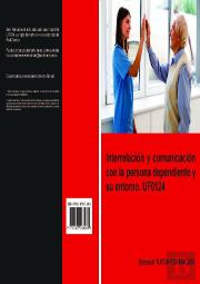 Interrelacion Y Comunicacion Con La Persona Dependiente Y Su Entorno. Uf0124.