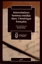 Interrelations Femmes-Médias Dans L'Amérique Française