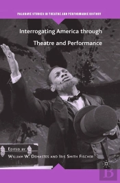 Interrogating America Through Theatre And Performance