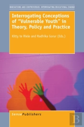 Interrogating Conceptions Of &Quote;Vulnerable Youth&Quote; In Theory, Policy And Practice