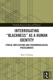 Interrogating &Quote;Blackness&Quote; As A Human Identity