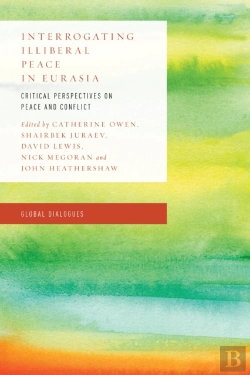Bertrand.pt - Interrogating Illiberal Peace In Eurasia