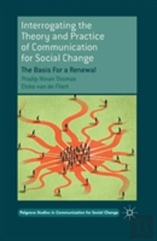 Interrogating The Theory And Practice Of Communication For Social Change