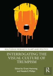Interrogating The Visual Culture Of Trumpism