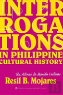 Interrogations In Philippine Cultural History