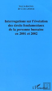 Interrogations Sur L'Evolution Des Droits Fondamentaux De La Personne Humaine En 2001 Et 2002