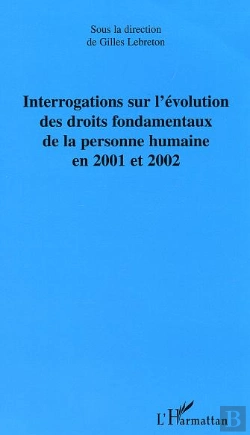 Bertrand.pt - Interrogations Sur L'Evolution Des Droits Fondamentaux De La Personne Humaine En 2001 Et 2002