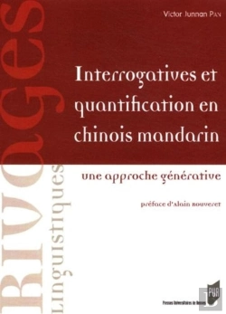 Bertrand.pt - Interrogatives Et Quantification En Chinois Mandarin : Une Approche Générative