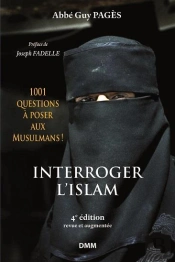 Interroger L'Islam ; 1001 Questions À Poser Aux Musulmans ! (4e Édition)