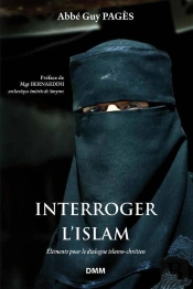 Interroger L'Islam ; Éléments Pour Le Dialogue Islamo-Chrétien