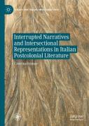Interrupted Narratives And Intersectional Representations In Italian Postcolonial Literature