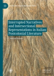 Interrupted Narratives And Intersectional Representations In Italian Postcolonial Literature