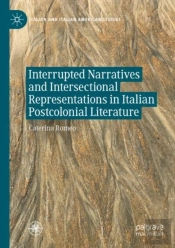 Interrupted Narratives And Intersectional Representations In Italian Postcolonial Literature