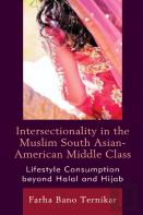 Intersectionality In The Muslim South Asian-American Middle Class