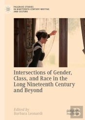 Intersections Of Gender, Class, And Race In The Long Nineteenth Century And Beyond