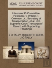 Interstate 95 Committee, Petitioner, V. William T. Coleman, Jr., Secretary Of Transportation, Et Al. U.S. Supreme Court Transcript Of Record With Supp