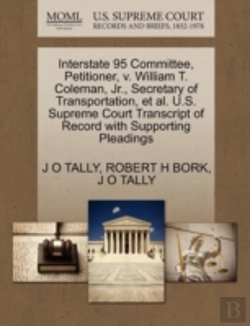 Bertrand.pt - Interstate 95 Committee, Petitioner, V. William T. Coleman, Jr., Secretary Of Transportation, Et Al. U.S. Supreme Court Transcript Of Record With Supp