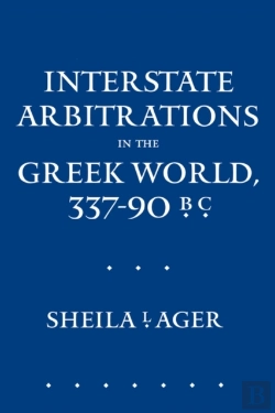 Bertrand.pt - Interstate Arbitrations In The Greek World, 337â€“90 B.C.
