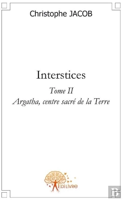 Bertrand.pt - Interstices T.2 ; Agartha, Centre Sacré De La Terre Creuse