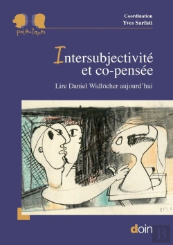 Bertrand.pt - Intersubjectivité Et Co-Pensée : Lire Daniel Widlocher Aujourd'Hui