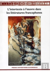 Intertexte A L Oeuvre Dans Les Litteratures Francophones 2e Edition