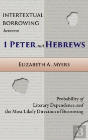 Intertextual Borrowing Between 1 Peter And Hebrews