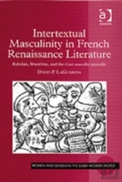 Intertextual Masculinity In French Renaissance Literature
