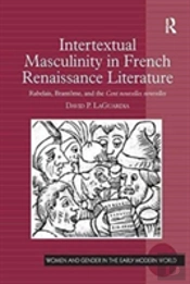 Intertextual Masculinity In French Renaissance Literature