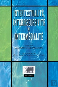 Bertrand.pt - Intertextualité, Interdiscursivité Et Intermédialité