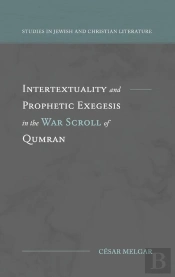 Intertextuality And Prophetic Exegesis In The War Scroll Of Qumran