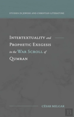Bertrand.pt - Intertextuality And Prophetic Exegesis In The War Scroll Of Qumran