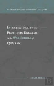 Intertextuality And Prophetic Exegesis In The War Scroll Of Qumran