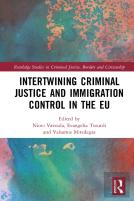 Intertwining Criminal Justice And Immigration Control In The Eu